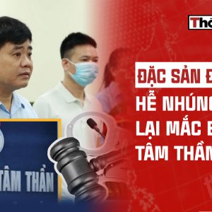 ĐẶC SẢN ĐẢNG TA – HỄ NHÚNG TRÀM LẠI MẮC BỆNH TÂM THẦN?