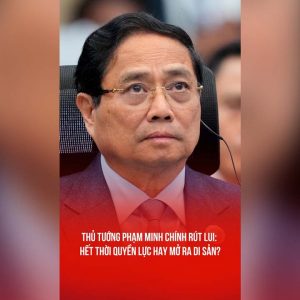 THỦ TƯỚNG PHẠM MINH CHÍNH RÚT LUI: HẾT THỜI QUYỀN LỰC HAY MỞ RA DI SẢN?
