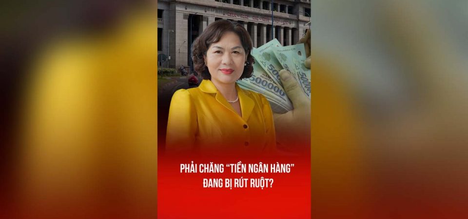 PHẢI CHĂNG “TIỀN NGÂN HÀNG” ĐANG BỊ RÚT RUỘT?