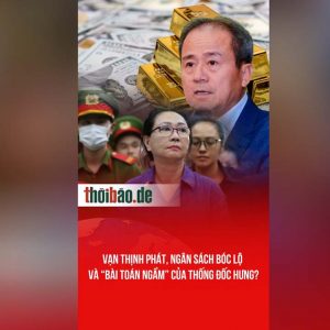 VẠN THỊNH PHÁT, NGÂN SÁCH BÓC LỘ VÀ “BÀI TOÁN NGẦM” CỦA THỐNG ĐỐC HƯNG?
