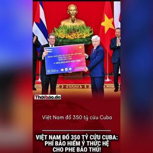 Việt Nam đổ 350 tỷ cứu Cuba: Phí bảo hiểm ý thức hệ cho phe bảo thủ!
