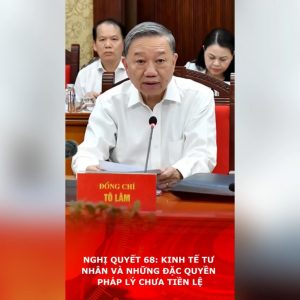 Nghị quyết 68: Kinh tế tư nhân và những đặc quyền pháp lý chưa tiền lệ.