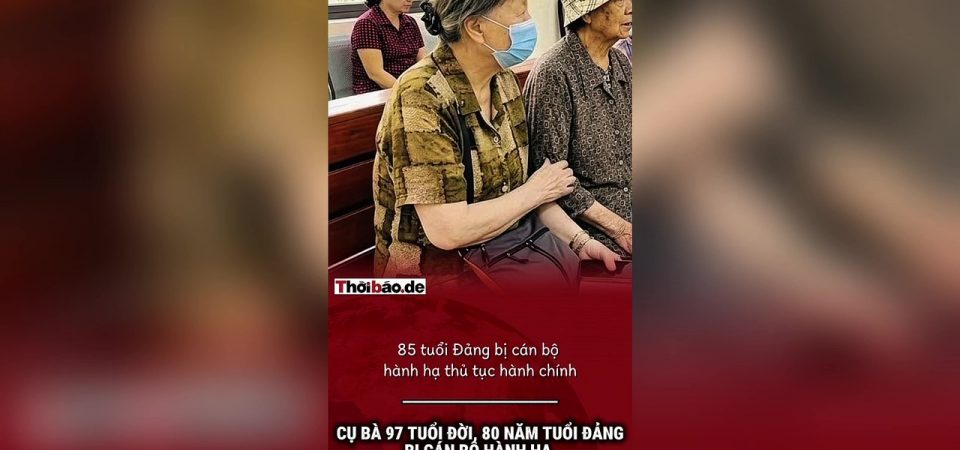 Cụ bà 97 tuổi đời, 80 năm tuổi Đảng bị cán bộ hành hạ thủ tục hành chính