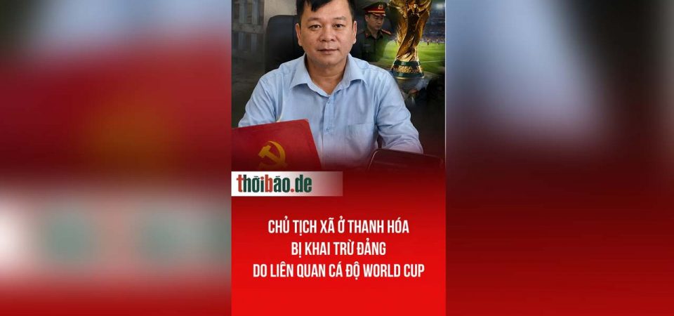 Chủ tịch xã ở Thanh Hóa bị khai trừ đảng do liên quan cá độ world cup