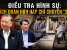 Điều tra hình sự: Khách quan hơn hay chỉ chuyển “sân”?