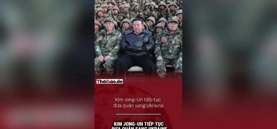 Kim Jong-Un tiếp tục đưa quân sang Ukraine