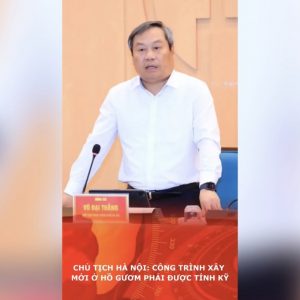 Chủ tịch Hà Nội: Công trình xây mới ở hồ gươm phải được tính kỹ