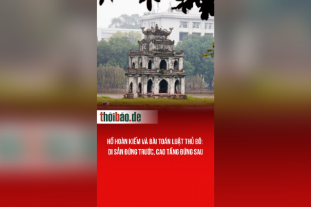 Hồ Hoàn Kiếm và bài toán Luật Thủ đô: Di sản đứng trước, cao tầng đứng sau