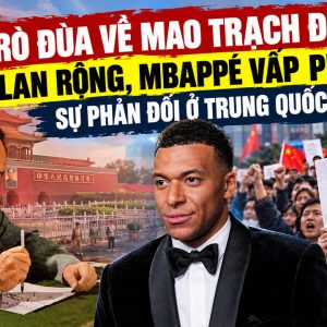 Trò đùa về Mao Trạch Đông lan rộng, Mbappé vấp phải sự phản đối ở Trung Quốc